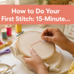 How to Do Your First Stitch: 15-Minute Quickstart